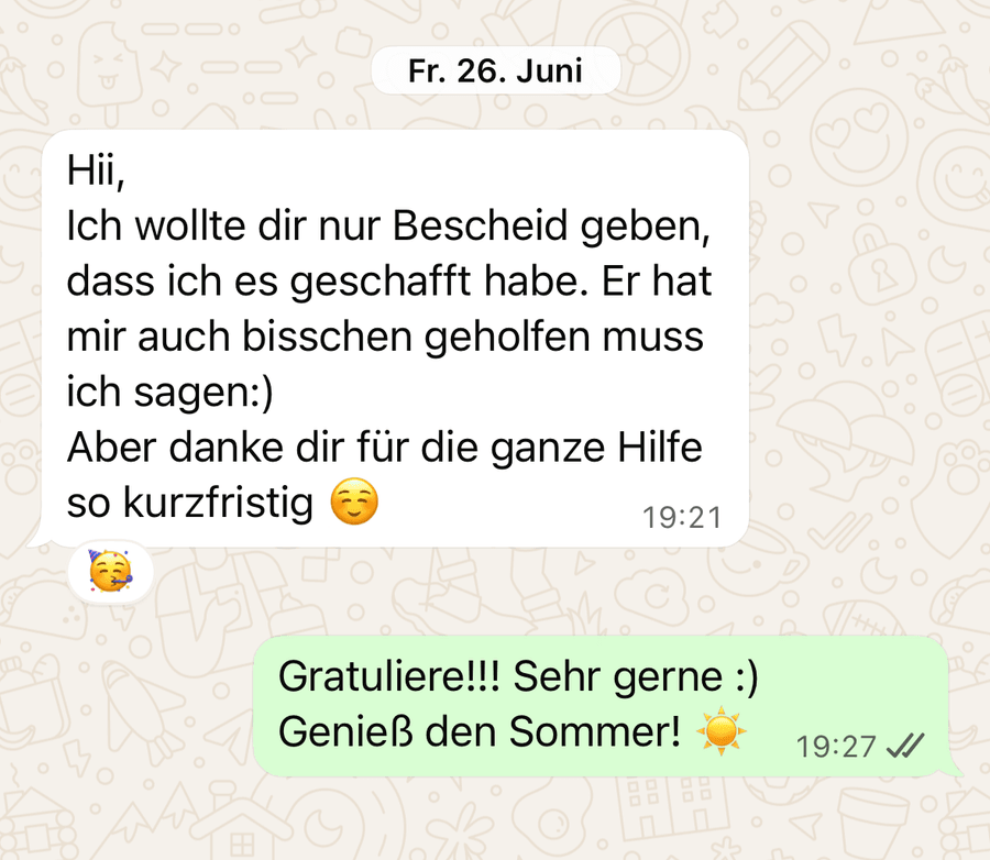 WhatsApp-Nachricht: „Ich wollte dir nur Bescheid geben, dass ich es geschafft habe. Aber danke dir für die ganze Hilfe so kurzfristig.“